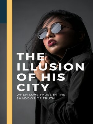cover image of The Illusion of His City